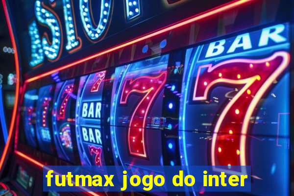 futmax jogo do inter